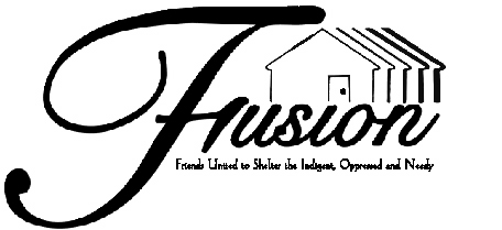 FUSION-FRIENDS UNITED TO SHELTER THE INDIGENT OPPRESSED AND NEEDY